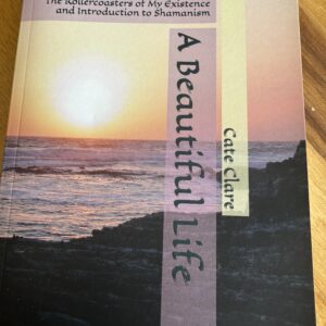 A beautiful Life - by Cate Clare